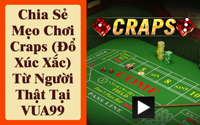 meo-choi-craps-do-xuc-xac-vua99